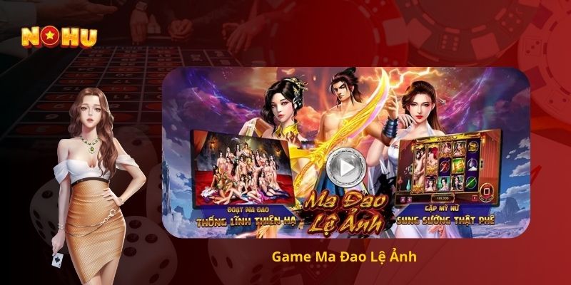 Game Ma Đao Lệ Ảnh 