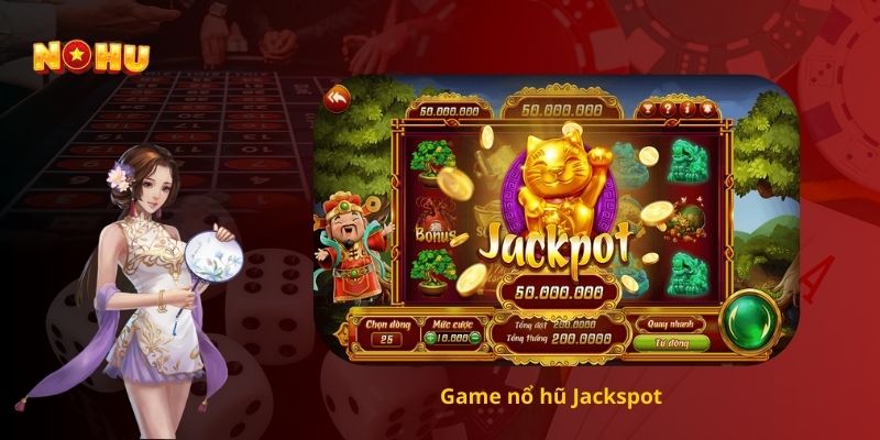 Game nổ hũ Jackspot  