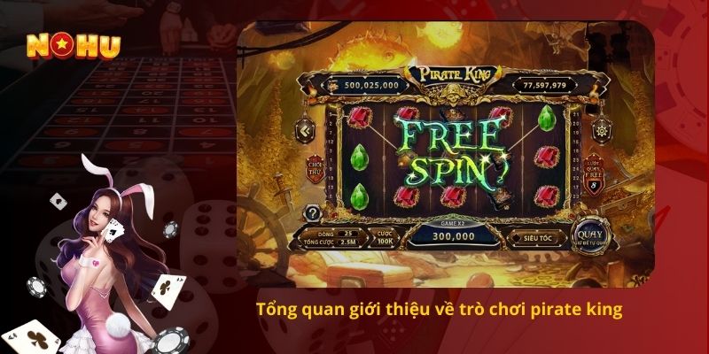 Tổng quan giới thiệu về trò chơi pirate king 