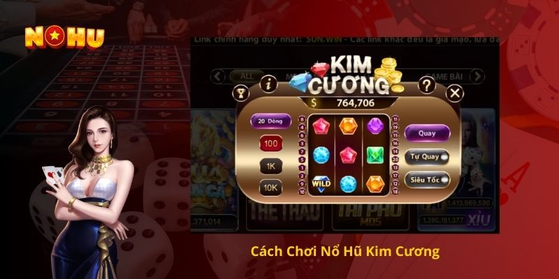 Cách Chơi Nổ Hũ Kim Cương