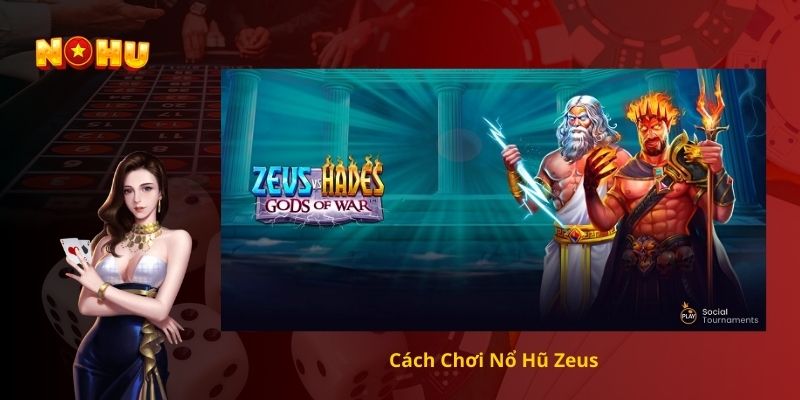 Cách Chơi Nổ Hũ Zeus