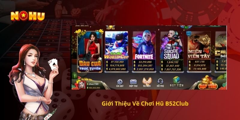 Giới Thiệu Về Chơi Hũ B52Club