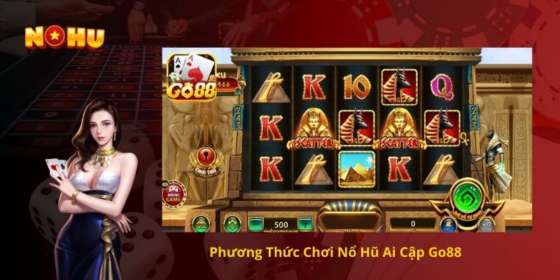 Phương Thức Chơi Nổ Hũ Ai Cập Go88
